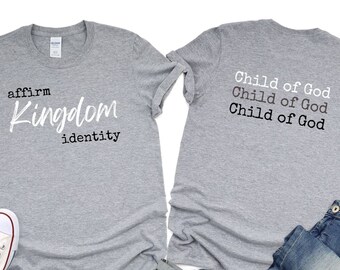 Affirm Kingdom Identity, Child of God T-shirt, Christian Shirt, Identity Shirt, Pride Shirt, Religious T-shirt, Jesus Shirt, Christian Gift