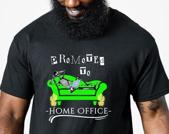 Funny Men's Promoted to Home Office T-Shirt, Work from Home Shirt, Remote Work Shirt, Cute Skeleton, Home Office Apparel, Remote Job Tee