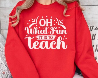 Funny Christmas Teacher Sweatshirt, Christmas Gift for Teacher, Teaching Shirt, Teacher Day, Teacher Life Shirt, Christmas Sweatshirt