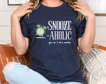 Funny Sleep T-Shirt, Humerous Late Sleeper Shirt, Funny Womens Sleep In Shirt, Wake Up Late, Hit The Snooze Button, Alarm Clock Shirt