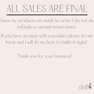 May include: A light pink background with the text "ALL SALES ARE FINAL" in a stylish font. The text below states that refunds and returns are not accepted, but issues will be addressed. The image ends with "Thank you for your business!!" and a logo.
