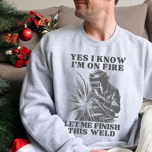 Funny Welder Crewneck Sweatshirt, Welding Shirt, Gift for Welder, Welding Job Sweater, Union Worker Shirt, Weld Sweater