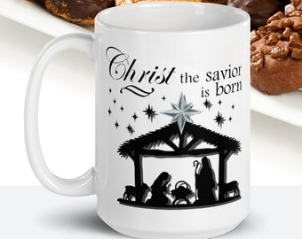 Christ The Savior is Born Christmas Coffee and Tea Mugs, Nativity Scene Mug, Family & Friends Holiday Gifts, Christ in the manger Xmas Cup.