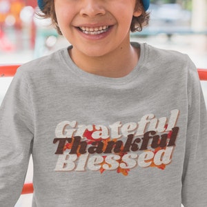 Grateful, Thankful, Blessed Thanksgiving Boy and girl Sweatshirt, Cute Fall Sweatshirt, Christian Youth Hoodie, Toddler Thanksgiving Gift