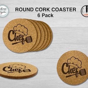 May include: Six round cork coasters with a laser engraved design of a chef's hat and a spatula with the word "Chef" in a stylized font. The coasters are arranged in a stack of six, with one coaster on its own.
