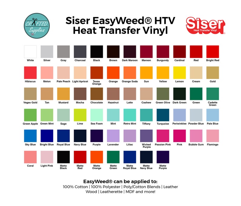 May include: A color chart showing the different colors of Siser EasyWeed heat transfer vinyl. The chart includes 48 different colors, including white, black, red, blue, green, yellow, orange, purple, pink, and brown. The chart also includes the text "EasyWeed&reg; can be applied to: 100% Cotton | 100% Polyester | Poly/Cotton Blends | Leather Wood | Leatherette | MDF and more!"