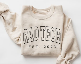 Personalized RAD Tech EST 2023 Sweatshirt • Custom RAD Tech Gifts • Xray Tech Sweater • Radiology Tech • Radiology School Graduation Gifts