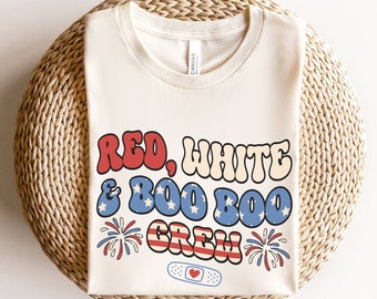Red, White & Boo Boo Crew Shirt • Pediatric Nurse 4th of July Tshirt • PEDS ER Nurse July Fourth • Patriotic PICU Rn • Nicu Ld Nurse Tees