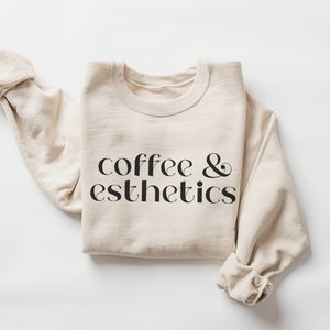 Esthetician Sweatshirt • Coffee & Esthetics Sweater • Skin Therapist Gifts • Aesthetician • Esthetics School • Beautician Graduation Gift
