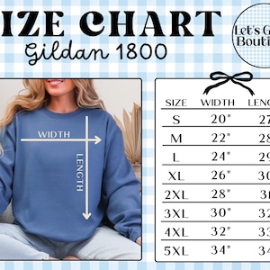 May include: Size chart for Gildan 1800 sweatshirts. The chart shows sizes S to 5XL with corresponding width and length measurements in inches. A woman is wearing a blue sweatshirt. The Let's Grow Boutique logo is in the upper right corner.