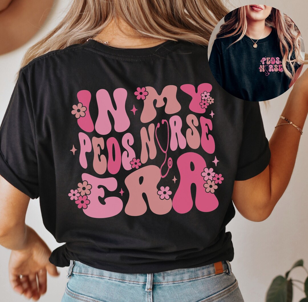 Pediatrics Nurse Shirt in My PEDS Nurse Era Tshirt Pediatric Nurse Gifts PEDS RN Np Tee