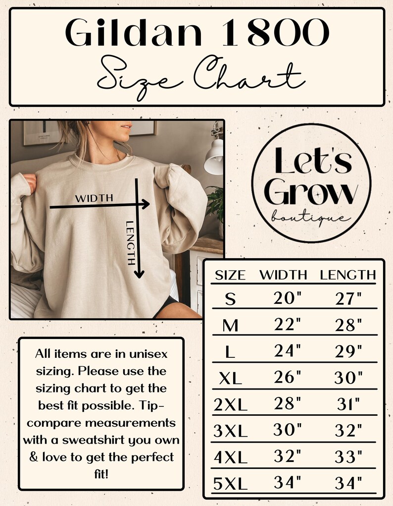 May include: A beige Gildan 1800 sweatshirt size chart with measurements in inches. The chart includes sizes S to 5XL, with width ranging from 20" to 34" and length from 27" to 34". The text "Let's Grow boutique" is also visible.