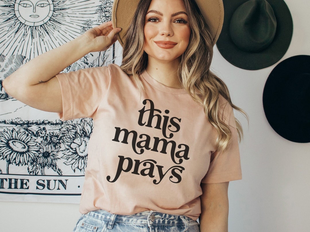 Praying Mama Shirt • This Mama Prays Tshirt • Womens Faith Prayer Tee • Woman of God T • Mothers Day Gifts for Christian Mom • Birthday Gift