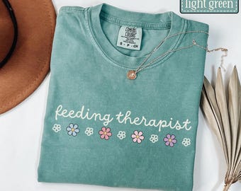 Feeding Therapist Comfort Colors Shirt • Feeding Therapist Gifts • Feeding Therapy Tees • PEDS OT SLP Tee • Occupational Therapy Crewneck
