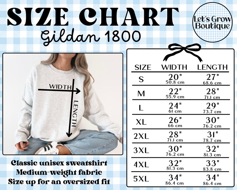 May include: A Gildan 1800 size chart for a light gray sweatshirt. The chart displays sizes S through 5XL with corresponding width and length measurements in inches. A visual guide shows a sweatshirt with width and length arrows, and the Let's Grow Boutique logo is visible in the top right corner.