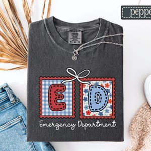 Emergency Department July 4th Shirt • Comfort Colors ER Nurse Fourth of July Tee • Emergency Room Crew Group Tees • Memorial Day ED Tech Pepper