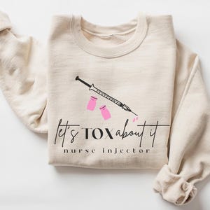 Nurse Injector Sweatshirt • Botox Dealer Sweater • Aesthetic Nurse Crewneck • Nurse Injector Gifts • Lets TOX About It • Cosmetic Surgery