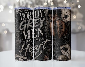 Morally Grey Men PNG | Dark Romance Tumbler Wrap (20oz Skinny Tumbler)