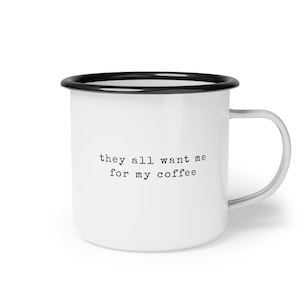 Want Me For My Coffee Mug, Enamel Coffee Cup, Lake House Mug, Funny Saying, Cabin Mug, Lake House Coffee, Coffee Lover, Lake Life, Dad Gift