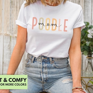 Poodle Mom Shirt for Mother's Day Gift - Poodle Lover Tshirt Gift for Birthday - Cute Dog Mom T Shirt Gift for Dog Lover - Poodle Mama Tee