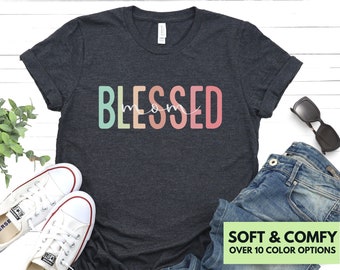 Mom Shirt for Mother's Day Gift for Mom - Blessed Mom Tshirt Gift for Birthday - Cute Blessed Mama T-shirt Gift - Blessed Mother Tee