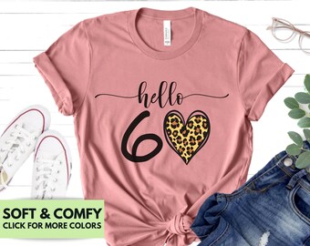 Hello 60 Heart Shirt Gift for 60th Birthday - Sixtieth Birthday Tshirt Gift for Women - Gift for Her 60th Birthday - Cute Leopard Print Tee