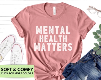 Mental Health Matters Shirt for Mental Health Awareness - Psychologist Tshirt Gift for Birthday - Gift For Therapist Mental Health T Shirt
