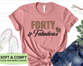 40 And Fabulous Leopard Shirt for Women - 40th Birthday Tshirt Gift for Her - Fortieth Birthday Gift - Gift for Mom 40th Birthday Tee Shirt