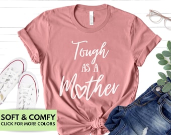 Tough As A Mother Shirt for Mom - Tough As A Mother Tshirt for Mother's Day - Tough as a Mother Funny Mom Tee - Gift for Mama Birthday Shirt