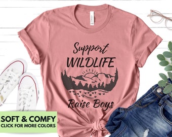 Support Wildlife Raise Boys Shirt For Mom - Funny Tee for Mother's Day - Birthday T-shirt Gift for Mom From Kids - Cute Mom T shirt