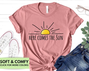 Here Comes the Sun Shirt for Summer - Sun Tshirt Gift for Her for the Beach - Cute Sun Shirt Gift for Mom for Mother's Day -  Sunshine Tee