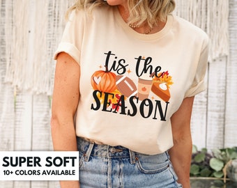 Tis The Season Shirt for Women - Cute Fall Season Tshirt Gift for Her - Football Pumpkin Thanksgiving T Shirt - Autumn Pumpkin Latte Drink