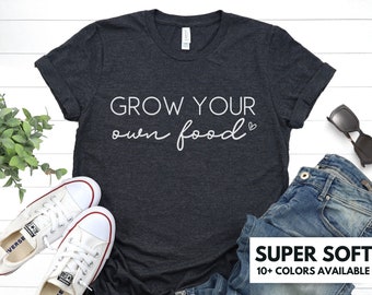 Grow Your Own Food Shirt for Women - Gardening Tshirt Gift For Gardener - Cute Gardening Shirt for Mom for Mother's Day - Garden Lover Tee