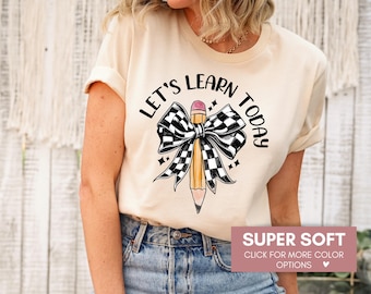 Cute Let's Learn Today Coquette Pencil Teacher Shirt, Back To School Teacher Shirt, Gift For Teacher Appreciation, Trendy New Teacher Shirt