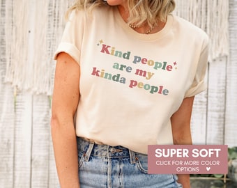 Kind People Are My Kinda People Shirt For Her, Kindness Shirt, Inspirational Clothing, Cute Teacher Shirt, Motivational Shirt,Minimalist Tee