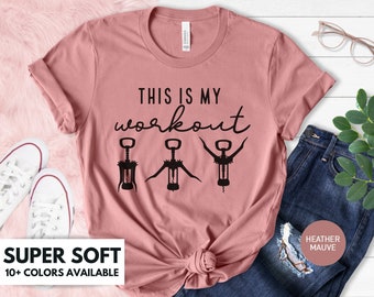 Funny Wine Shirt for Wine Lover - This Is My Workout Wine Tshirt - Favorite Workout Corkscrew Tee - Wine Workout T Shirt Gift for Mom