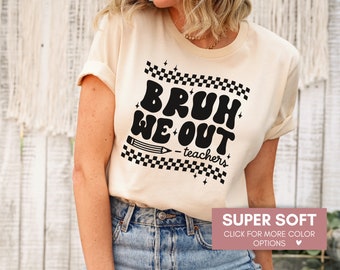 Retro Bruh We Out School Teacher Shirt, Last Day Of School Shirt For Teacher From Students, Cute Teacher Appreciation Gift,Funny Teacher Tee