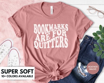 Book Lover Shirt for Women - Bookmarks Are For Quitters Funny T Shirt Gift for Bookworm - Retro Librarian Tshirt Gift for Birthday, Book tee