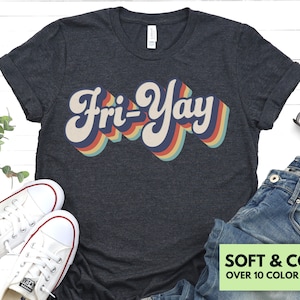 Fri-Yay Retro Shirt for Teacher - TGIF Funny Friday Tshirt Gift for Teacher - Friyay Teacher Appreciation Gift - Cute Teacher Weekend Shirt