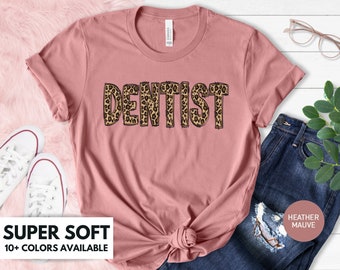 Dentist Shirt for Women - Leopard Print Dentist T Shirt for Dental School Grad - Cute Dentist Tshirt for New Dentist, Dentist Christmas Gift