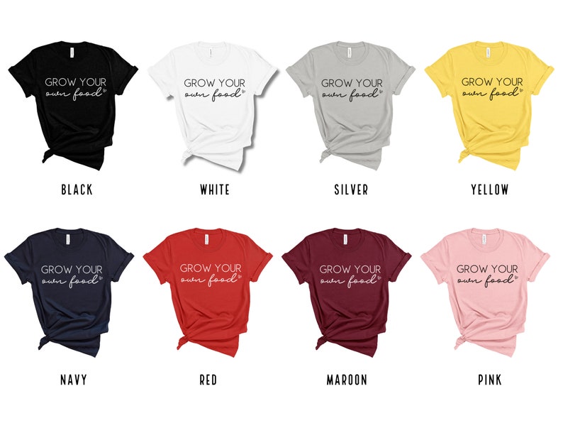 May include: Eight t-shirts in different colors with the text "GROW YOUR OWN FOOD" printed on the front.