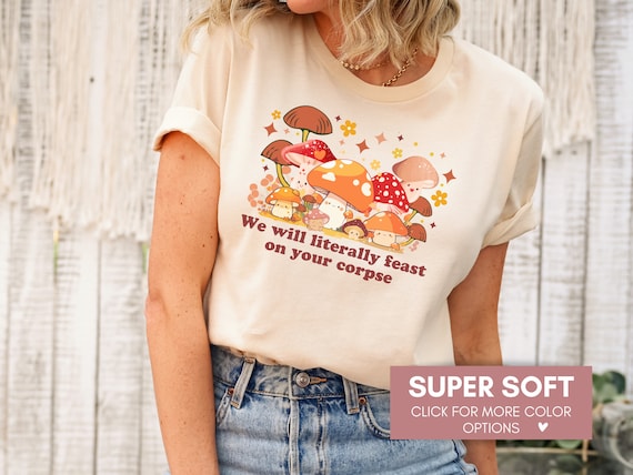 Vintage Funny Mushroom Shirt For Fungi Lover, Nature Lover Tee,Animal Mycology Hunting Outdoors,We Will Feast On Your Corpse, Magic Mushroom