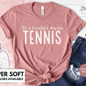 Tennis Shirt for Women - It's A Beautiful Day For Tennis Tshirt Gift for Tennis Lover - Tennis Player T Shirt Gift for Birthday - Tennis Tee