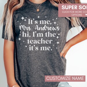 Custom It&#39;s Me Hi I&#39;m The Teacher It&#39;s Me Shirt For Teachers, Cute Teacher Appreciation Gift, Best Teacher Tee, Elementary Teacher Tshirt