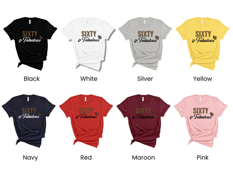 May include: A set of ten t-shirts in various colors, each featuring the text "SIXTY & Fabulous" in gold glitter lettering. The shirts are displayed on a white background.