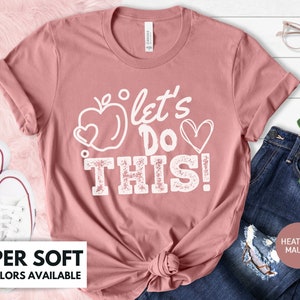 Back to School Teacher Shirt for Women - Let's Do This Tshirt for First Day of School - Teacher Learning T-Shirt for Classroom - Funny Tee