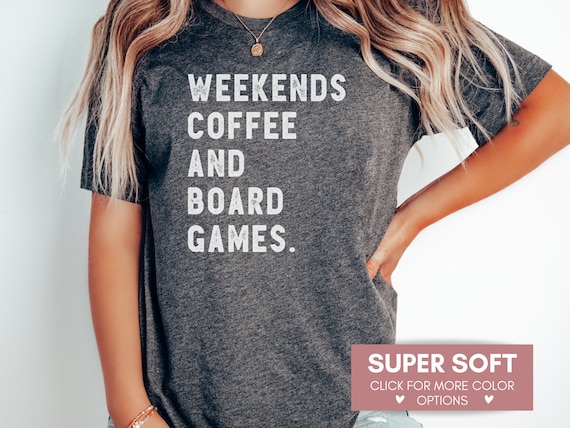 Weekends Coffee and Board Game Shirt For Game Lover, Funny Gift for Board Game Enthusiast, Board Game Gift, Board Game Tshirt, Game Tee