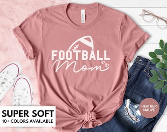 Football Mom Shirt for Mother's Day Gift - Football Mom T Shirt for Women - Sports Mom T-Shirt Gift For Mom's Birthday - Cute Football Mom