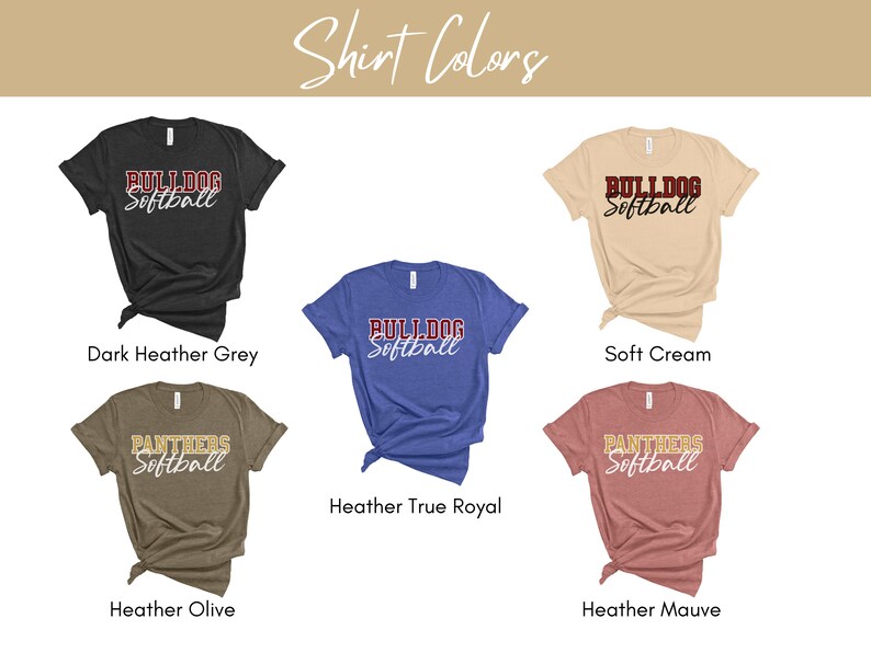 May include: Five different color t-shirts with the words "Bulldog Softball" and "Panthers Softball" printed on them. The colors are dark heather grey, soft cream, heather true royal, heather olive, and heather mauve.