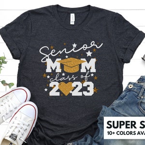 Senior Mom Class of 2023 Shirt for Mom of Graduate - Graduation Tshirt for Mother - Class of 2023 T-Shirt - Graduation Mom Tee Shirt